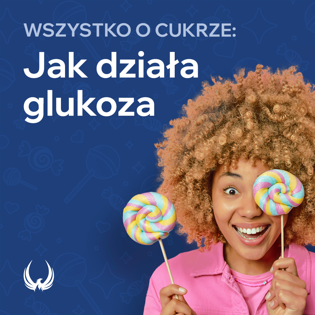 WSZYSTKO O CUKRZE: Jak działa glukoza?